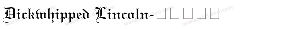 Dickwhipped Lincoln字体转换